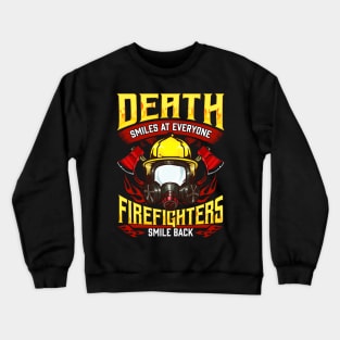 Death Smiles At Everyone Firefighters Smile Back Crewneck Sweatshirt